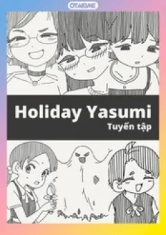Holiday Yasumi - Tuyển Tập Oneshot