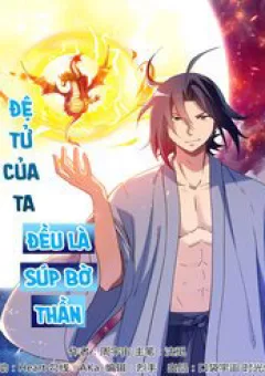 Đệ Tử Của Ta Đều Là Súp Bờ Thần