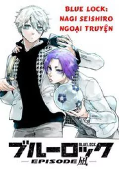 Blue Lock Ngoại Truyện Về Thiên Tài Nagi Seishiro